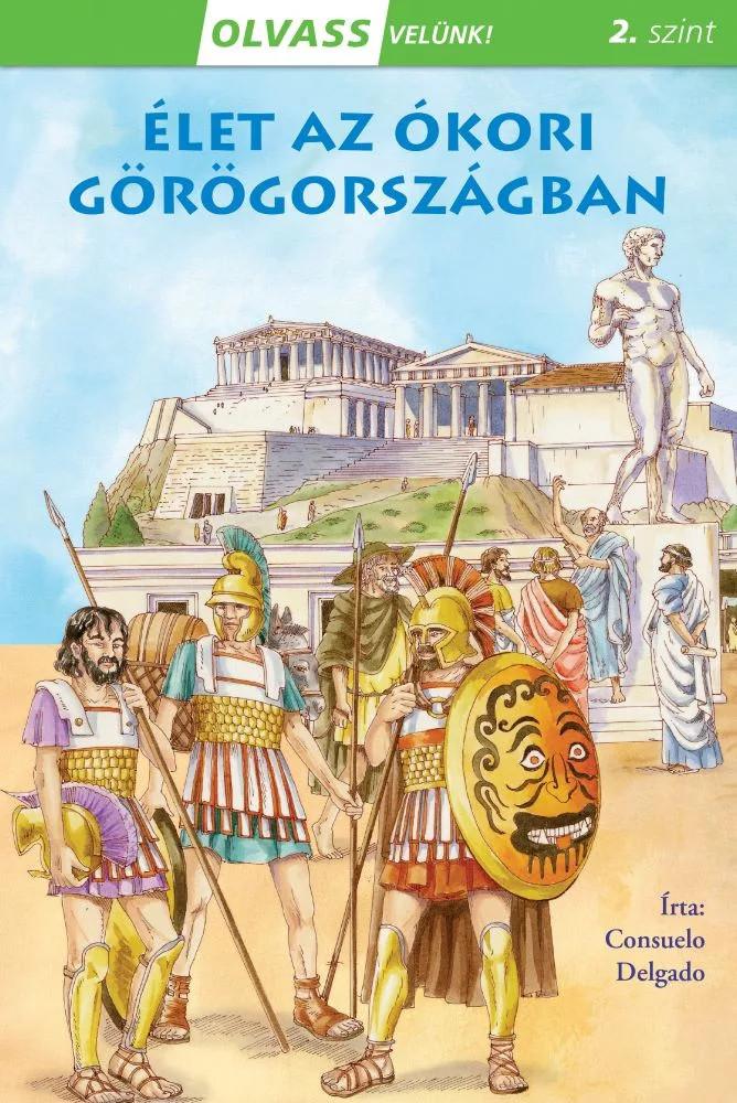 Élet az ókori Görögországban - Olvass velünk! ( 2. szint ) 
