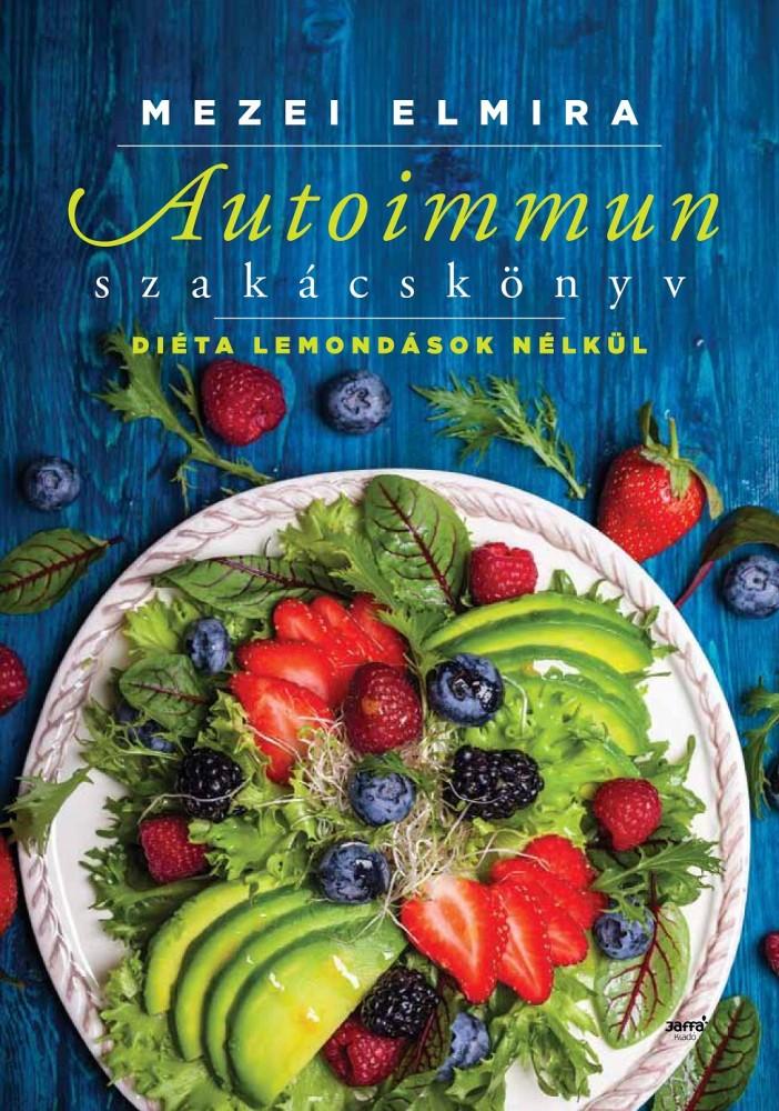 Mezei Elmira: Autoimmun szakácskönyv