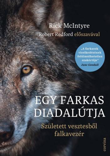 Rick Mcintyre - Egy farkas diadalútja - Született vesztesből falkavezér