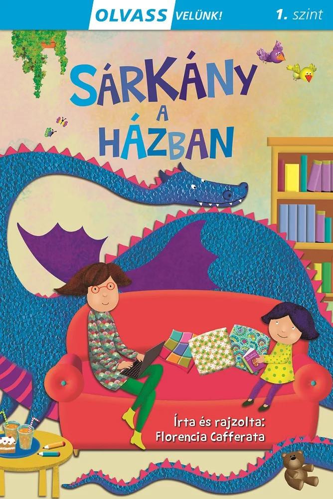  Sárkány a házban - Olvass velünk! (1. szint) 